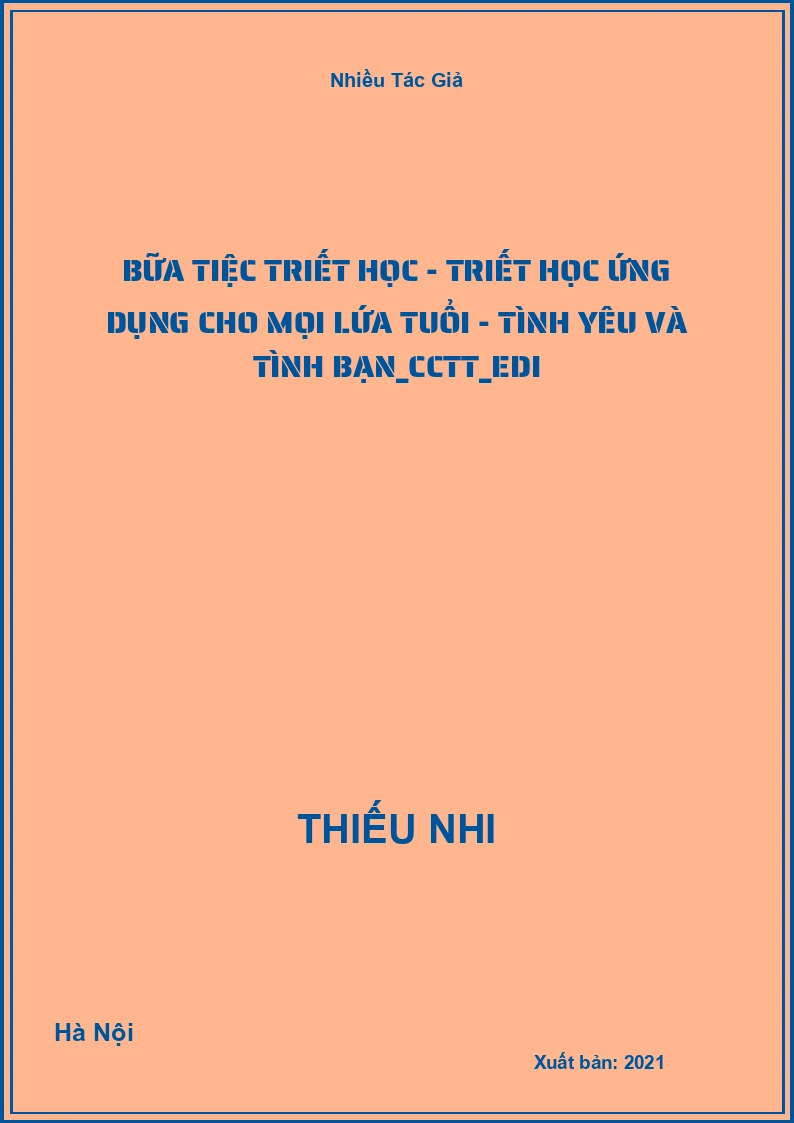 Bữa tiệc Triết học - Triết học ứng dụng cho mọi lứa tuổi - Tình yêu và tình bạn_CCTT_Edi