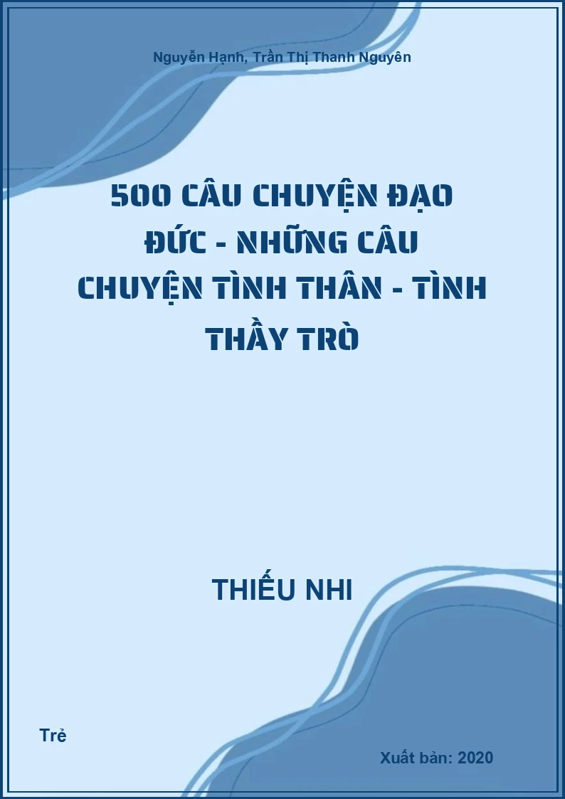 500 Câu Chuyện Đạo Đức - Những Câu Chuyện Tình Thân - Tình thầy trò