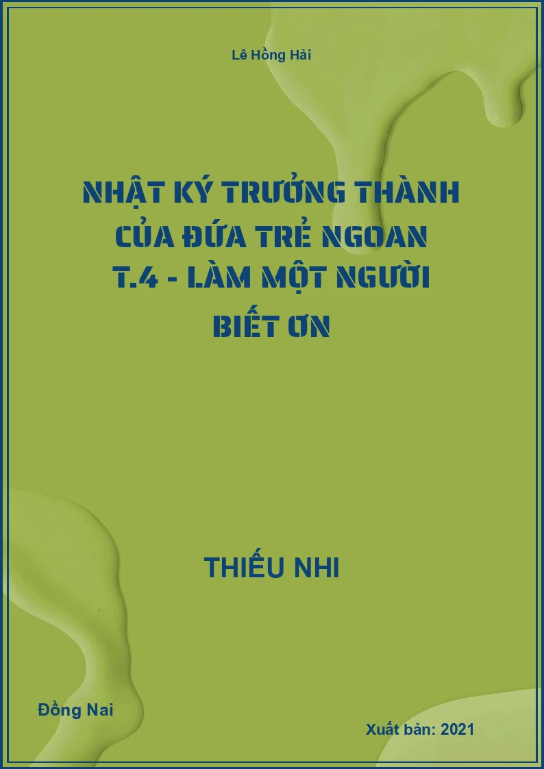 Nhật ký trưởng thành của đứa trẻ ngoan T.4 - Làm một người biết ơn