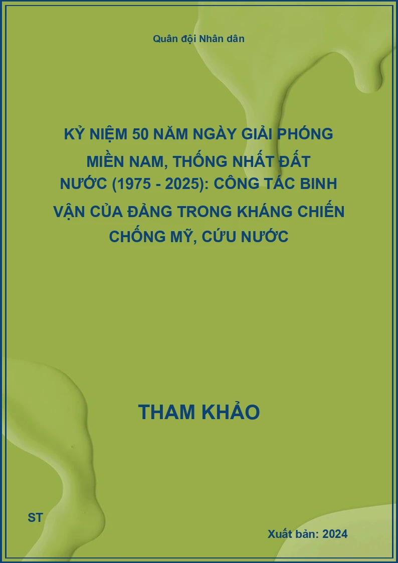 Kỷ niệm 50 năm ngày Giải phóng miền Nam, thống nhất đất nước (1975 - 2025): Công tác binh vận của Đảng trong kháng chiến chống Mỹ, cứu nước
