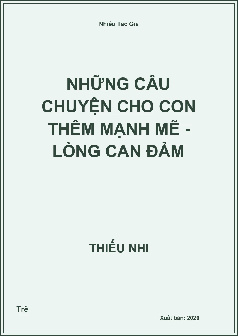 Những Câu Chuyện Cho Con Thêm Mạnh Mẽ - Lòng can đảm
