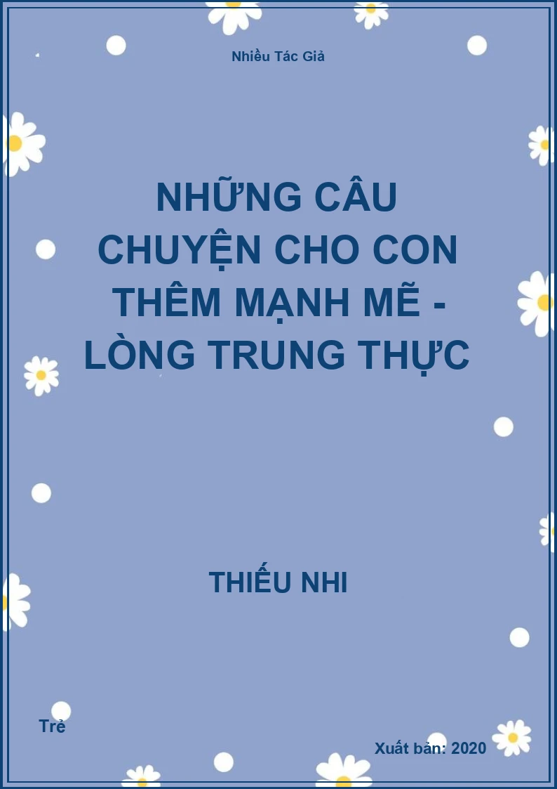 Những Câu Chuyện Cho Con Thêm Mạnh Mẽ - Lòng trung thực