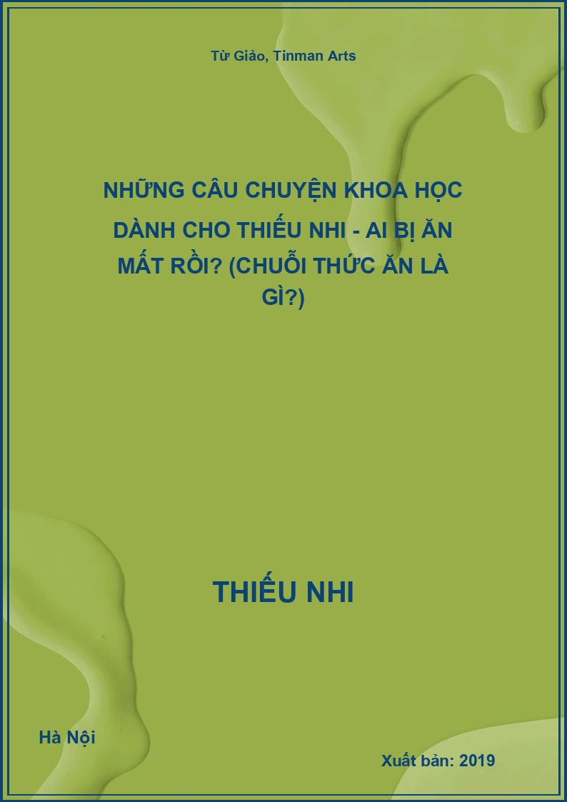 Những Câu Chuyện Khoa Học Dành Cho Thiếu Nhi - Ai bị ăn mất rồi? (Chuỗi thức ăn là gì?)