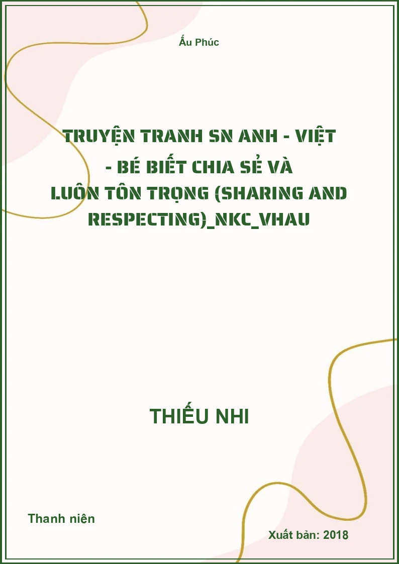 Truyện tranh SN Anh - Việt - Bé biết chia sẻ và luôn tôn trọng (Sharing and Respecting)_NKC_VHAU