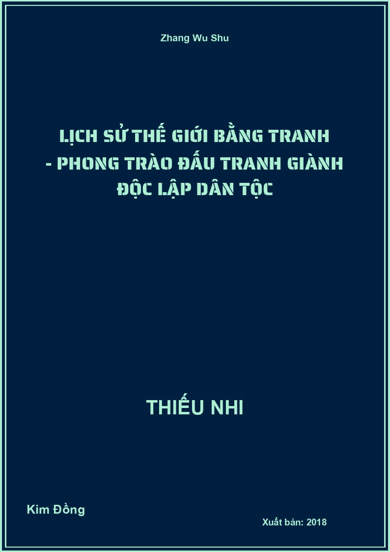 Lịch sử thế giới bằng tranh - Phong trào đấu tranh giành độc lập dân tộc