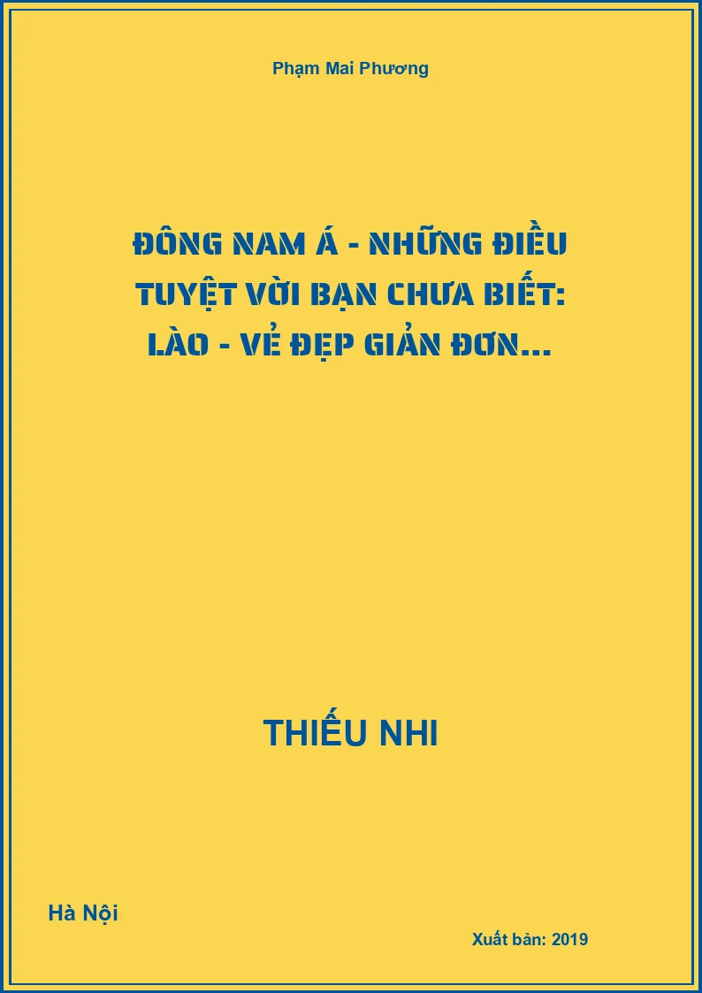 Đông Nam Á - Những Điều Tuyệt Vời Bạn Chưa Biết: Lào - Vẻ Đẹp Giản Đơn…