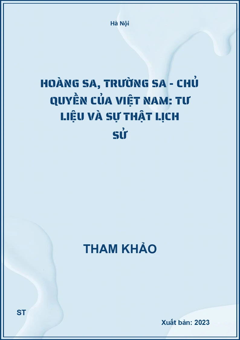 Hoàng Sa, Trường Sa - Chủ quyền của Việt Nam: Tư liệu và sự thật lịch sử