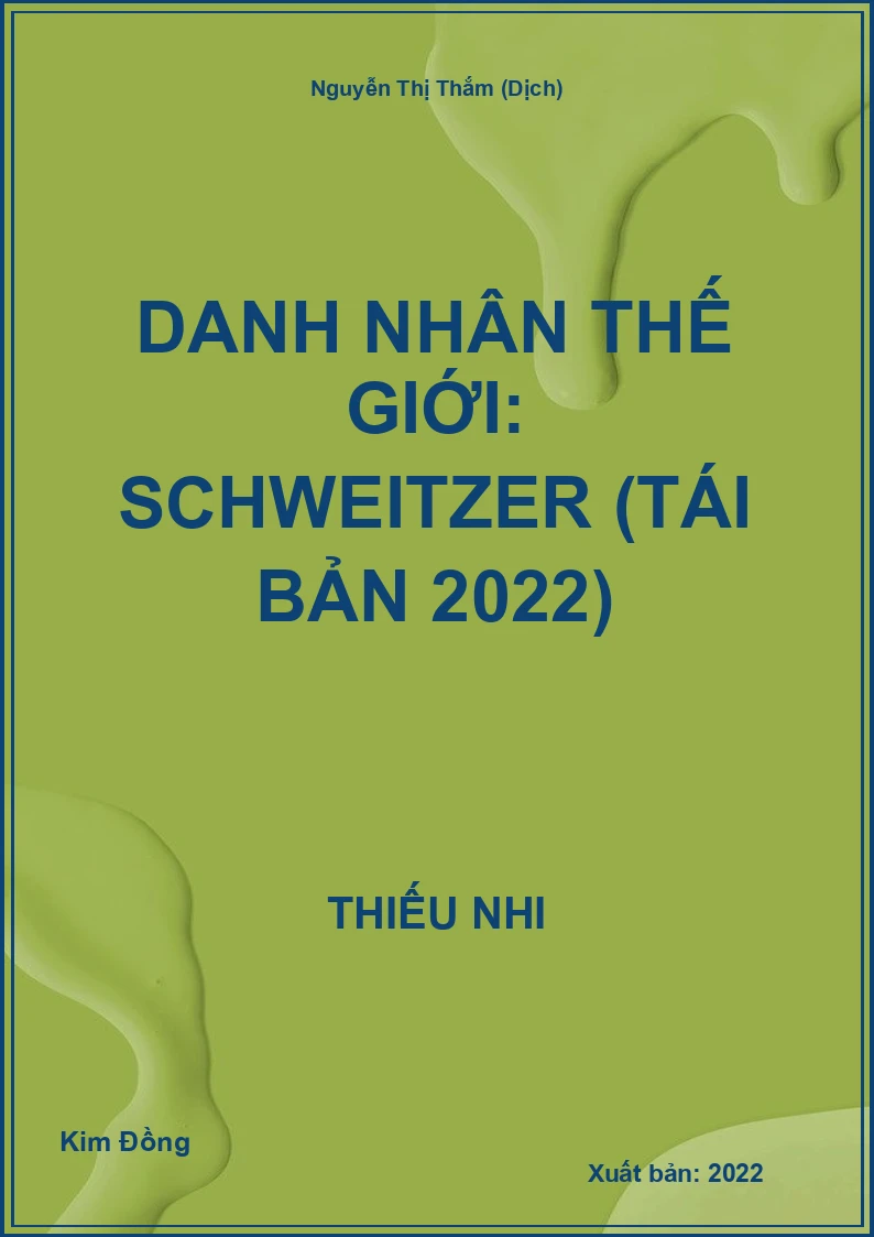 Danh nhân thế giới: Schweitzer (tái bản 2022)