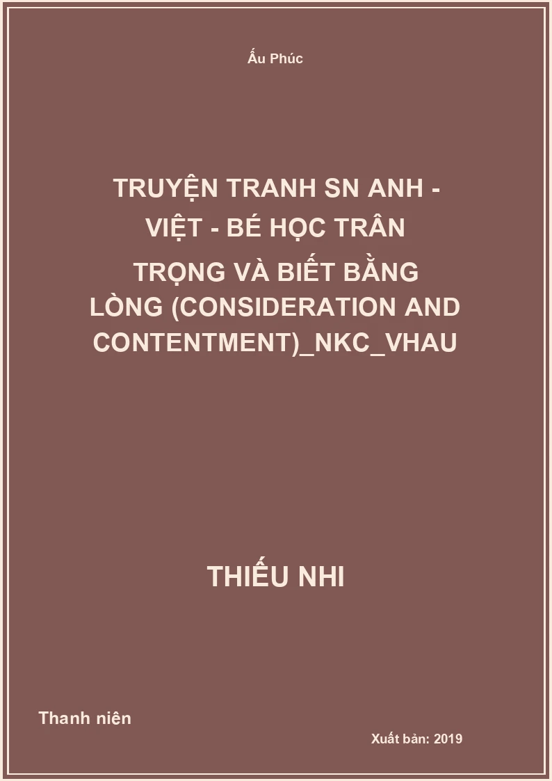 Truyện tranh SN Anh - Việt - Bé học trân trọng và biết bằng lòng (Consideration and Contentment)_NKC_VHAU