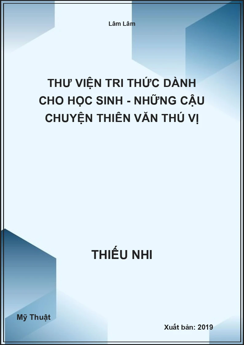 Thư Viện Tri Thức Dành Cho Học Sinh - Những Cậu Chuyện Thiên Văn Thú Vị