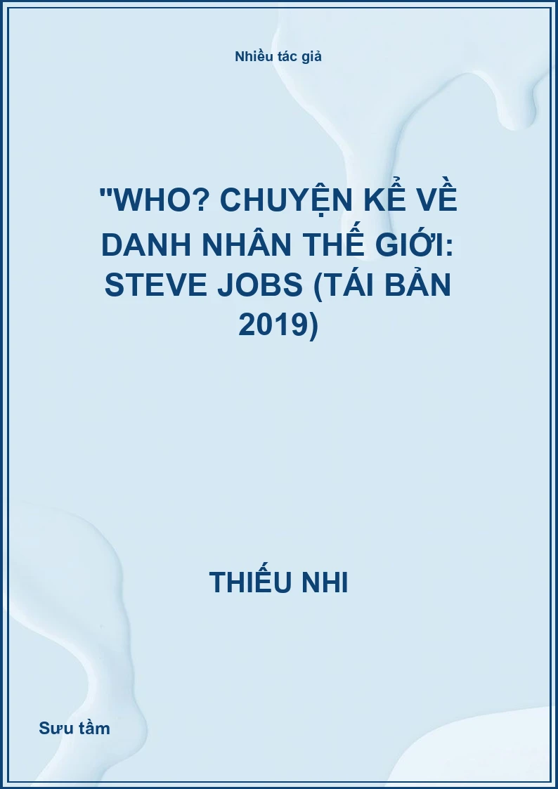 "Who? Chuyện Kể Về Danh Nhân Thế Giới: Steve Jobs (Tái Bản 2019)