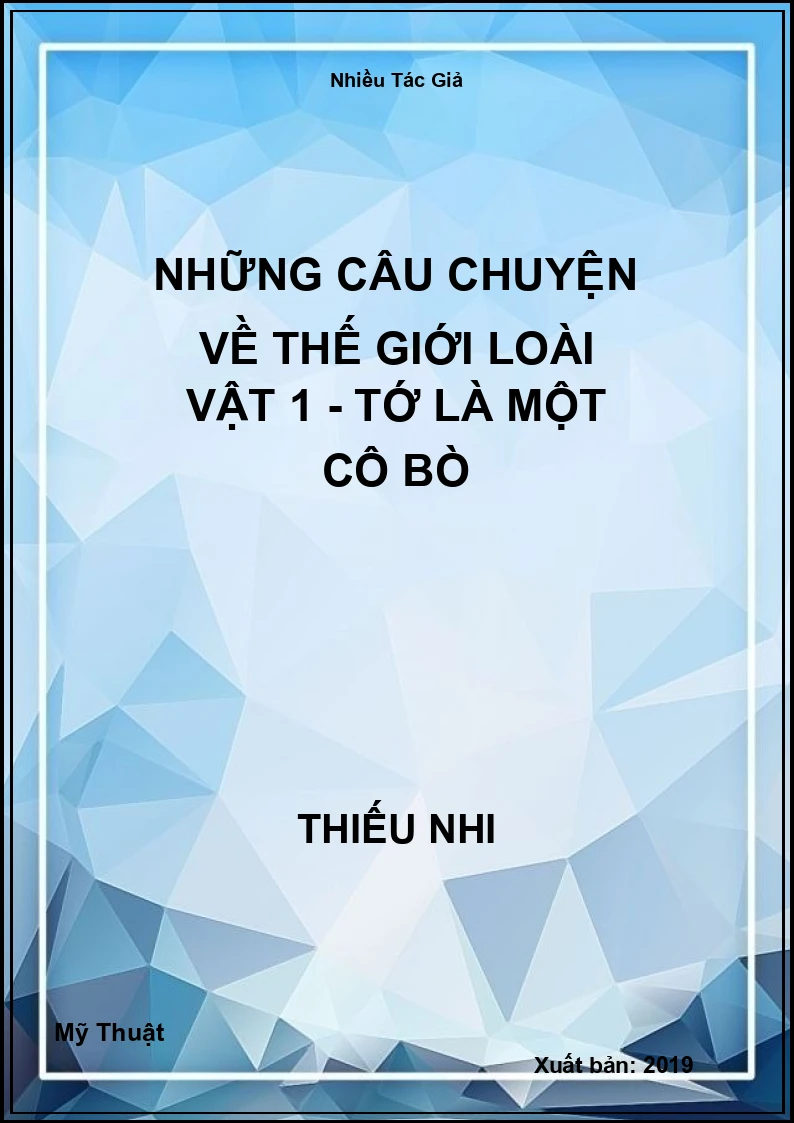 Những Câu Chuyện Về Thế Giới Loài Vật 1 - Tớ là một cô bò