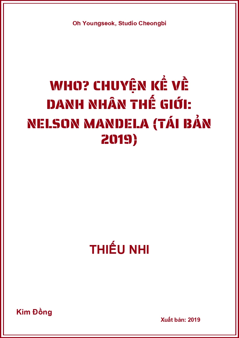 Who? Chuyện Kể Về Danh Nhân Thế Giới: Nelson Mandela (Tái Bản 2019)