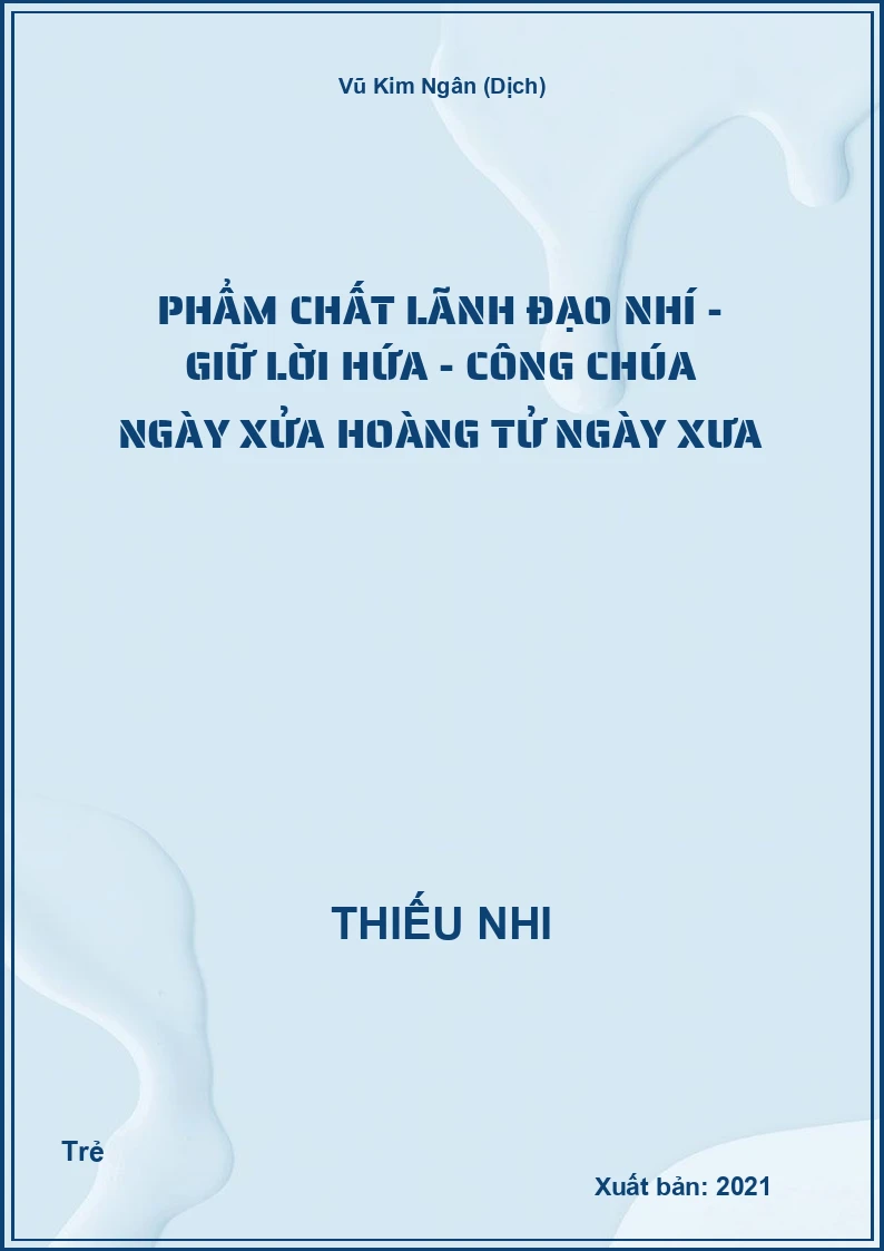 Phẩm Chất Lãnh Đạo Nhí - Giữ Lời Hứa - Công Chúa Ngày Xửa Hoàng Tử Ngày Xưa
