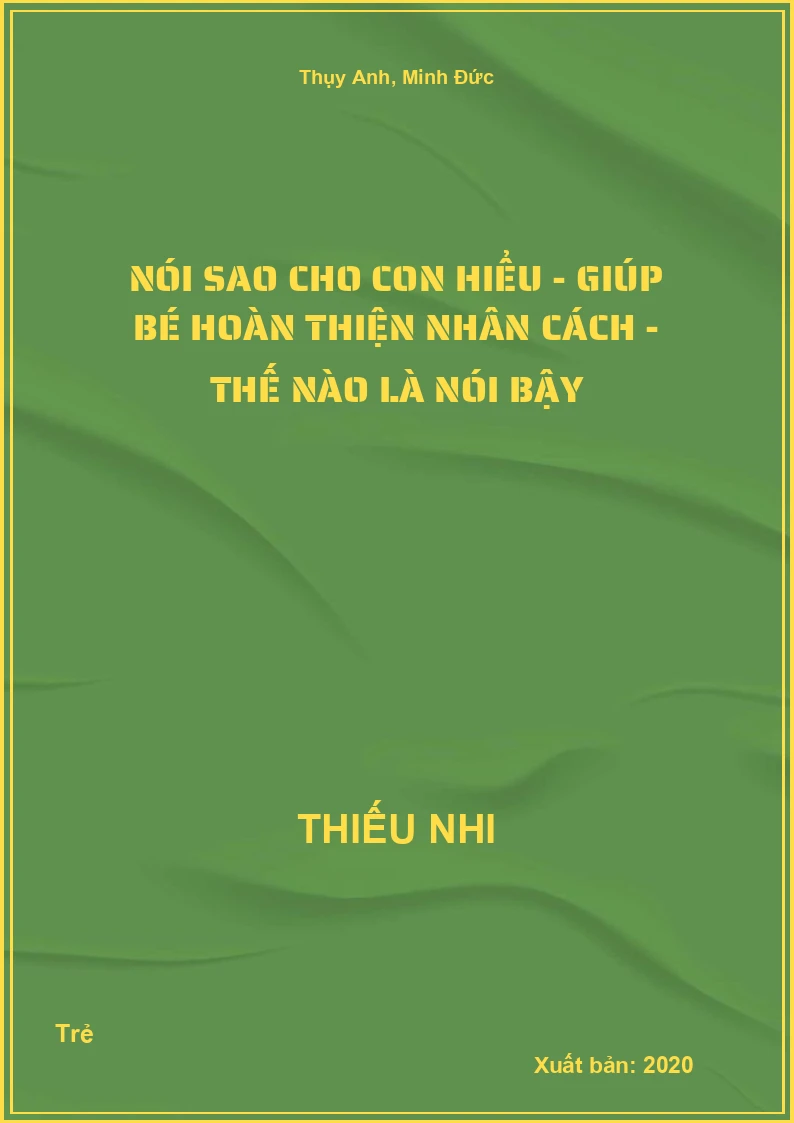 Nói Sao Cho Con Hiểu - Giúp Bé hoàn thiện nhân cách - Thế nào là nói bậy