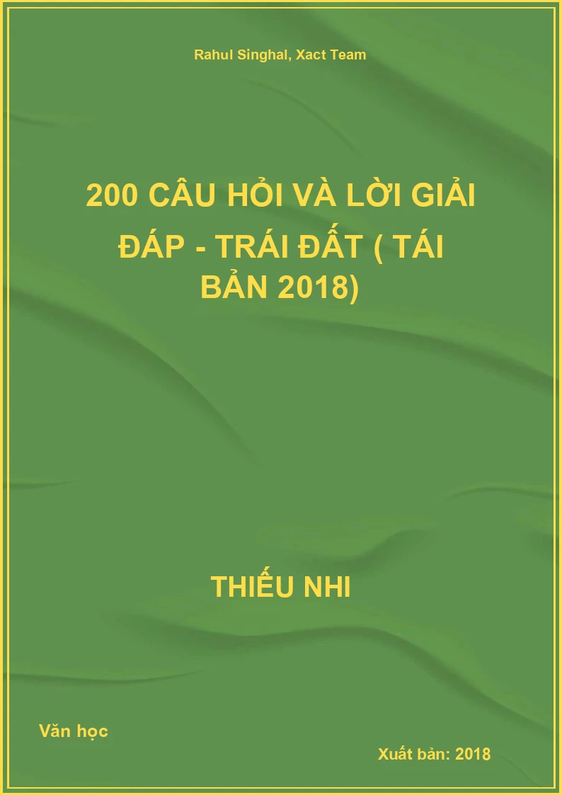 200 Câu Hỏi Và Lời Giải Đáp - Trái Đất ( Tái Bản 2018)