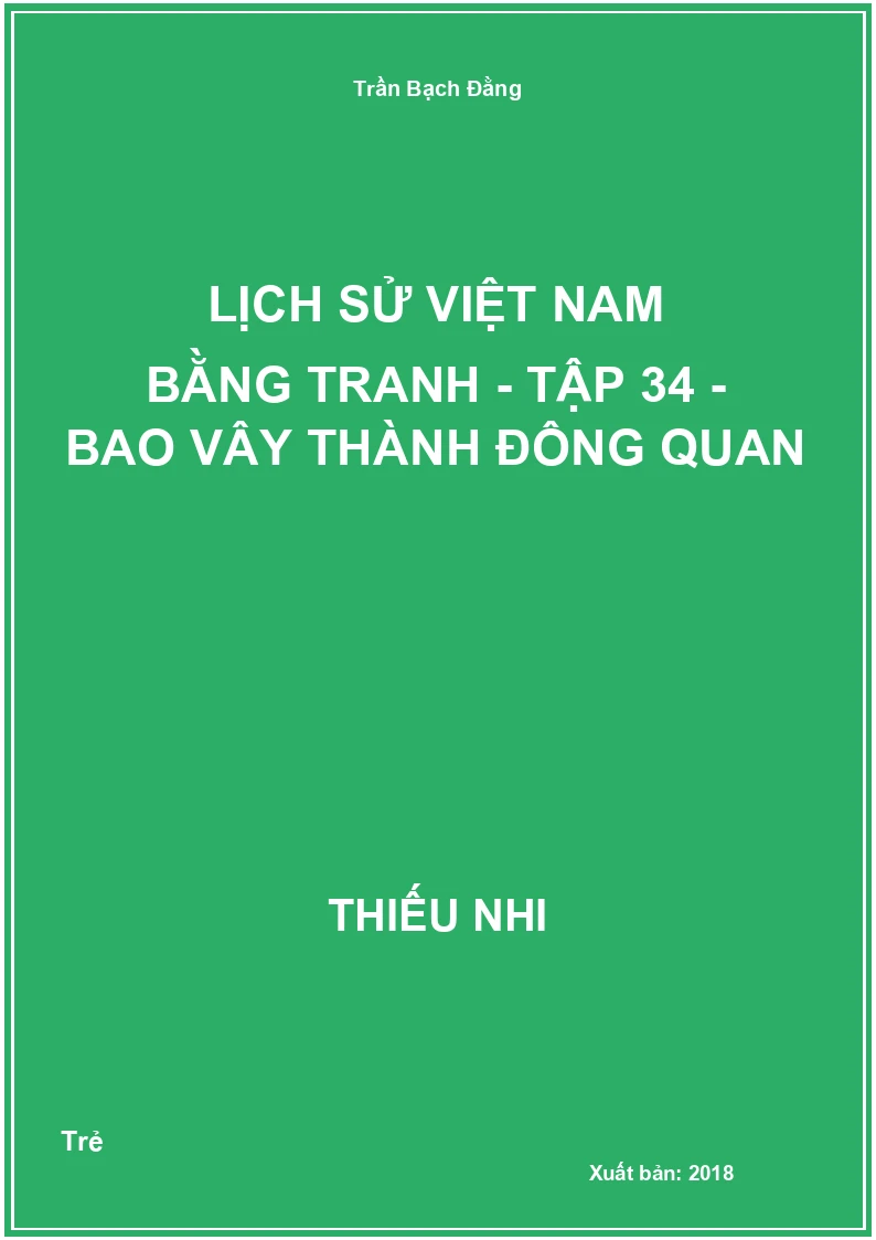 Lịch Sử Việt Nam Bằng Tranh - Tập 34 - Bao vây Thành Đông Quan