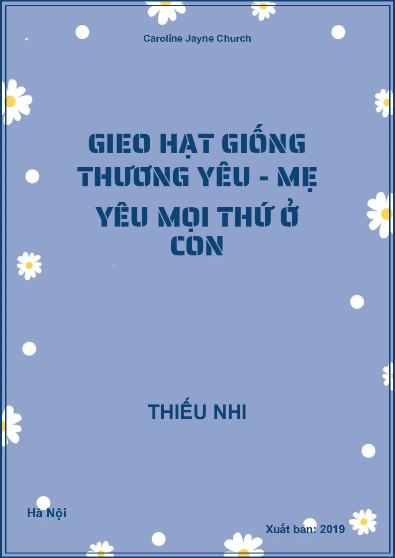 Gieo Hạt Giống Thương Yêu - Mẹ yêu mọi thứ ở con