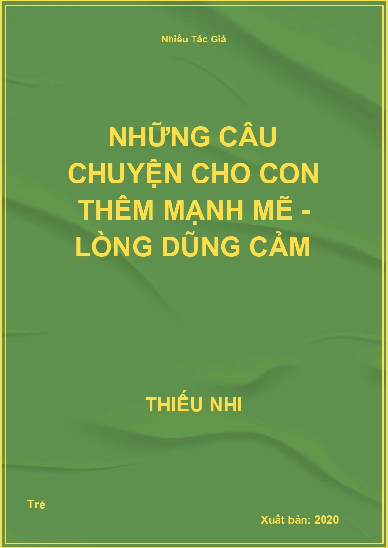Những Câu Chuyện Cho Con Thêm Mạnh Mẽ - Lòng dũng cảm
