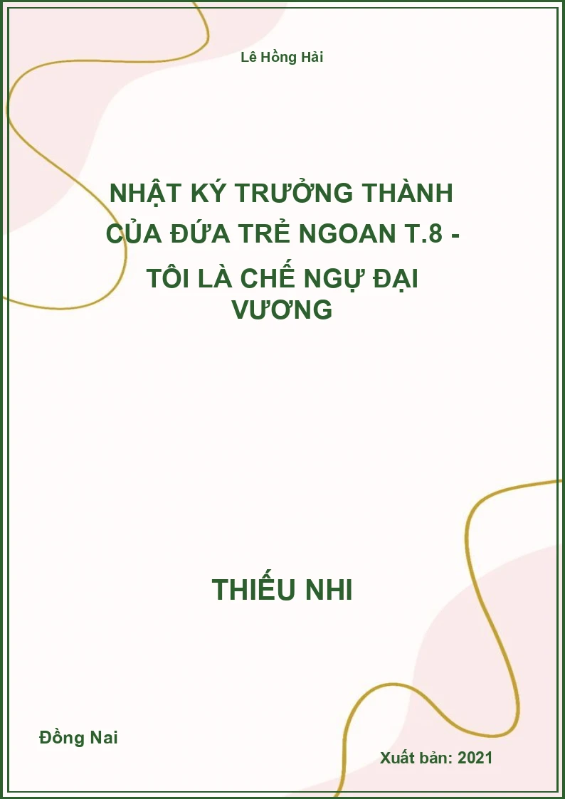 Nhật ký trưởng thành của đứa trẻ ngoan T.8 - Tôi là chế ngự đại vương