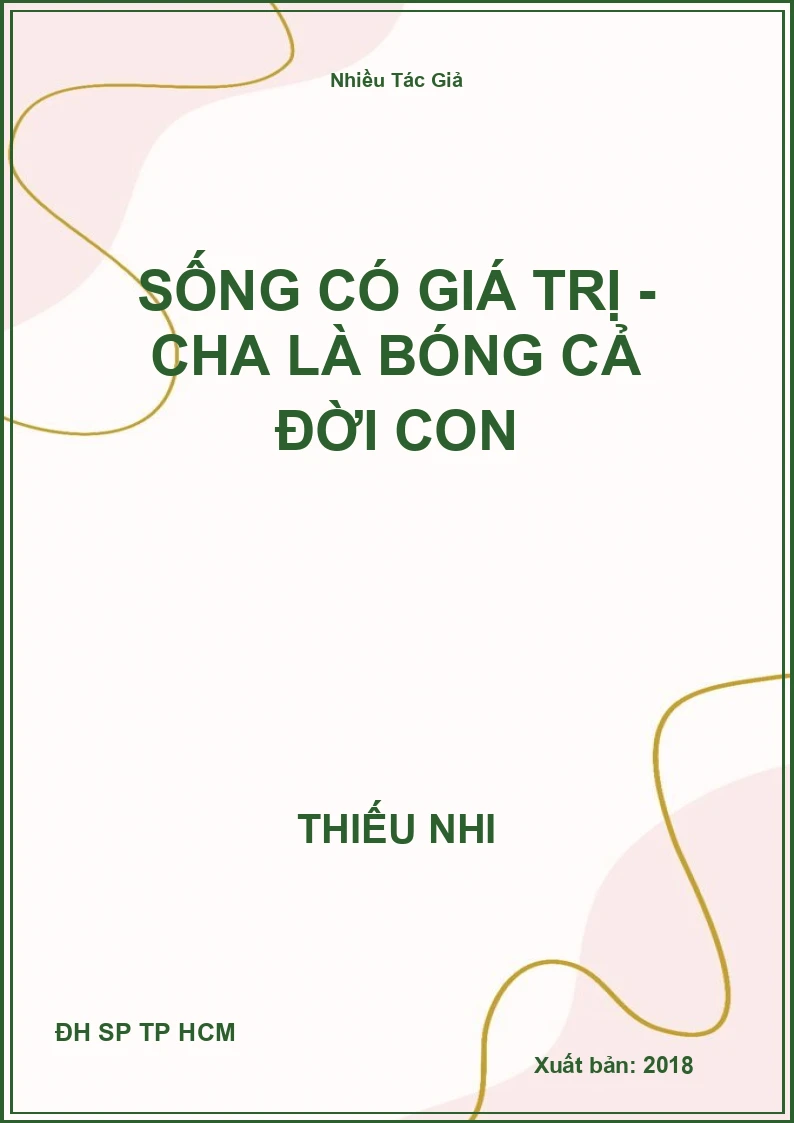Sống có giá trị - Cha là bóng cả đời con