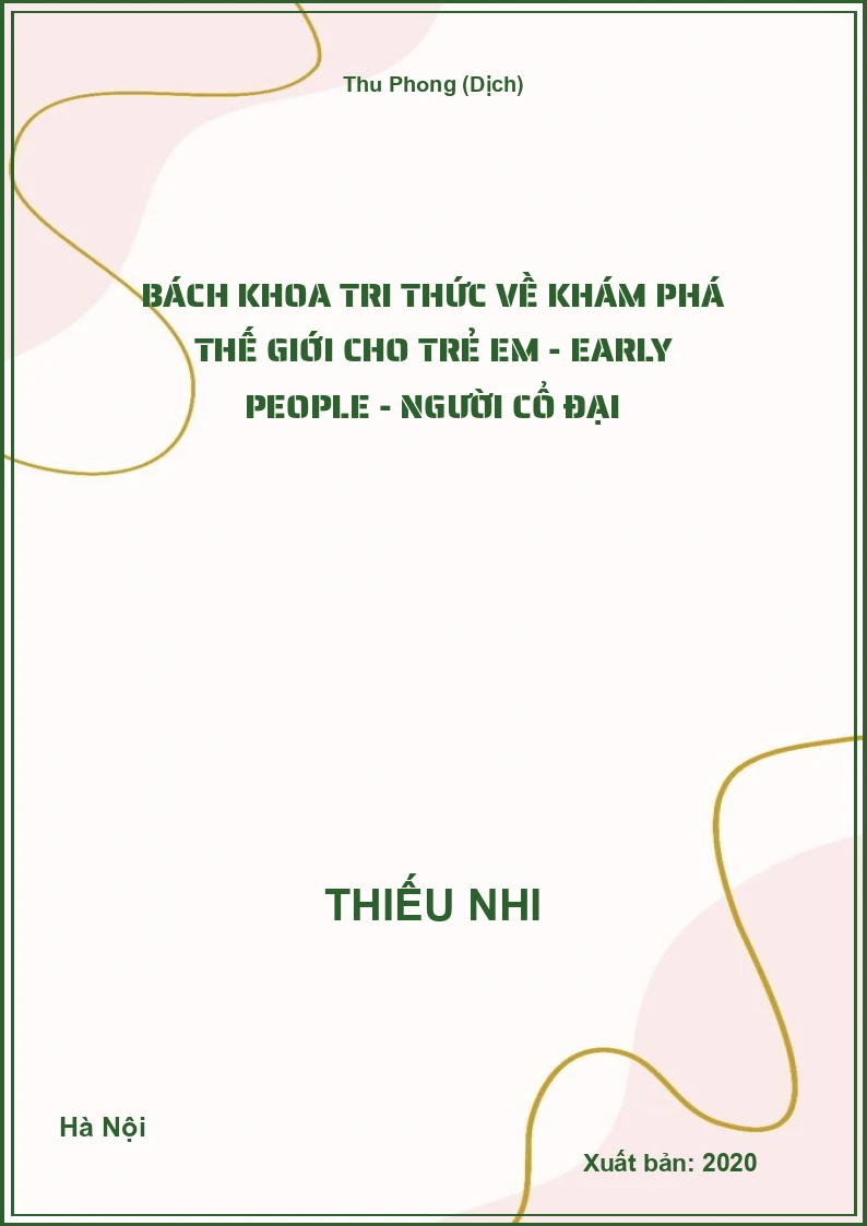 Bách Khoa Tri Thức Về Khám Phá Thế Giới Cho Trẻ Em - Early People - Người Cổ Đại