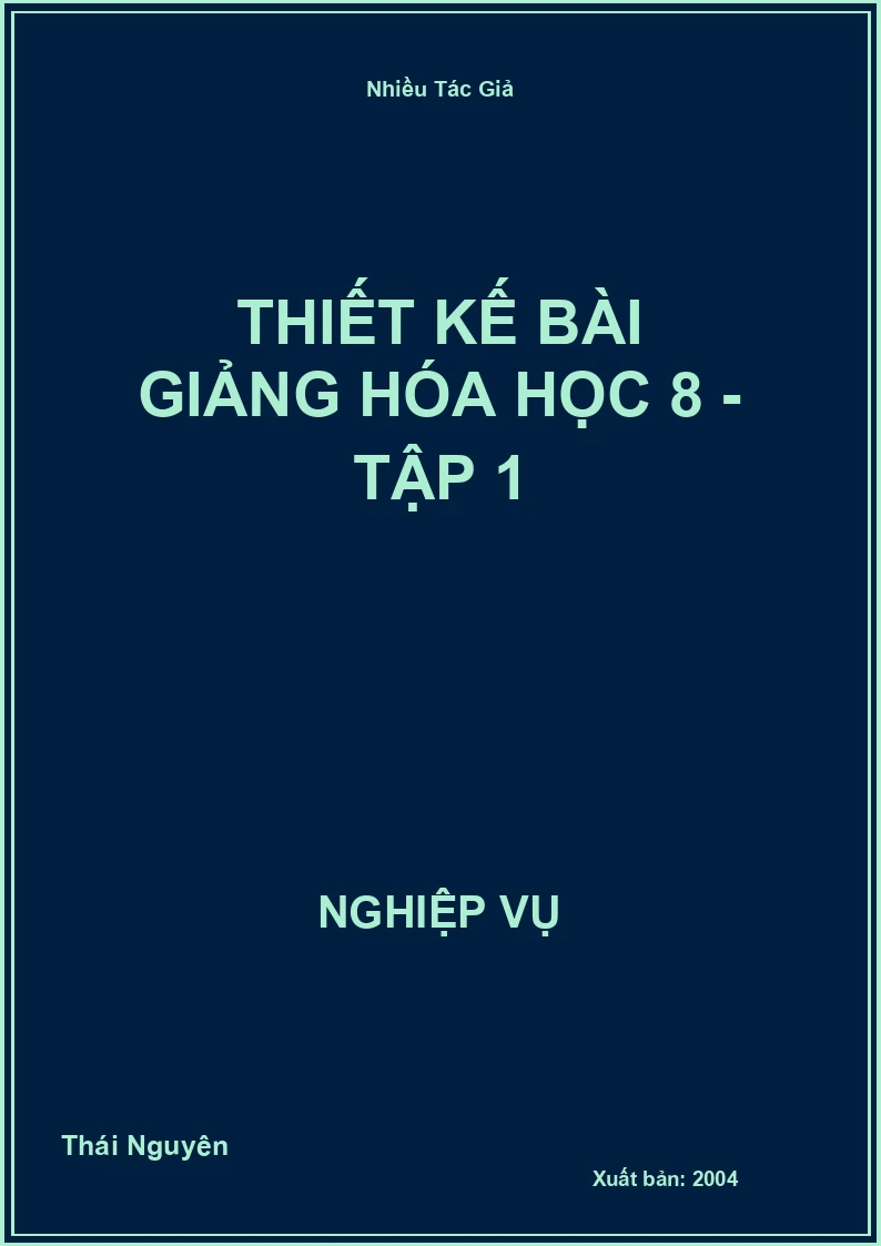 Thiết Kế Bài Giảng Hóa Học 8 - Tập 1