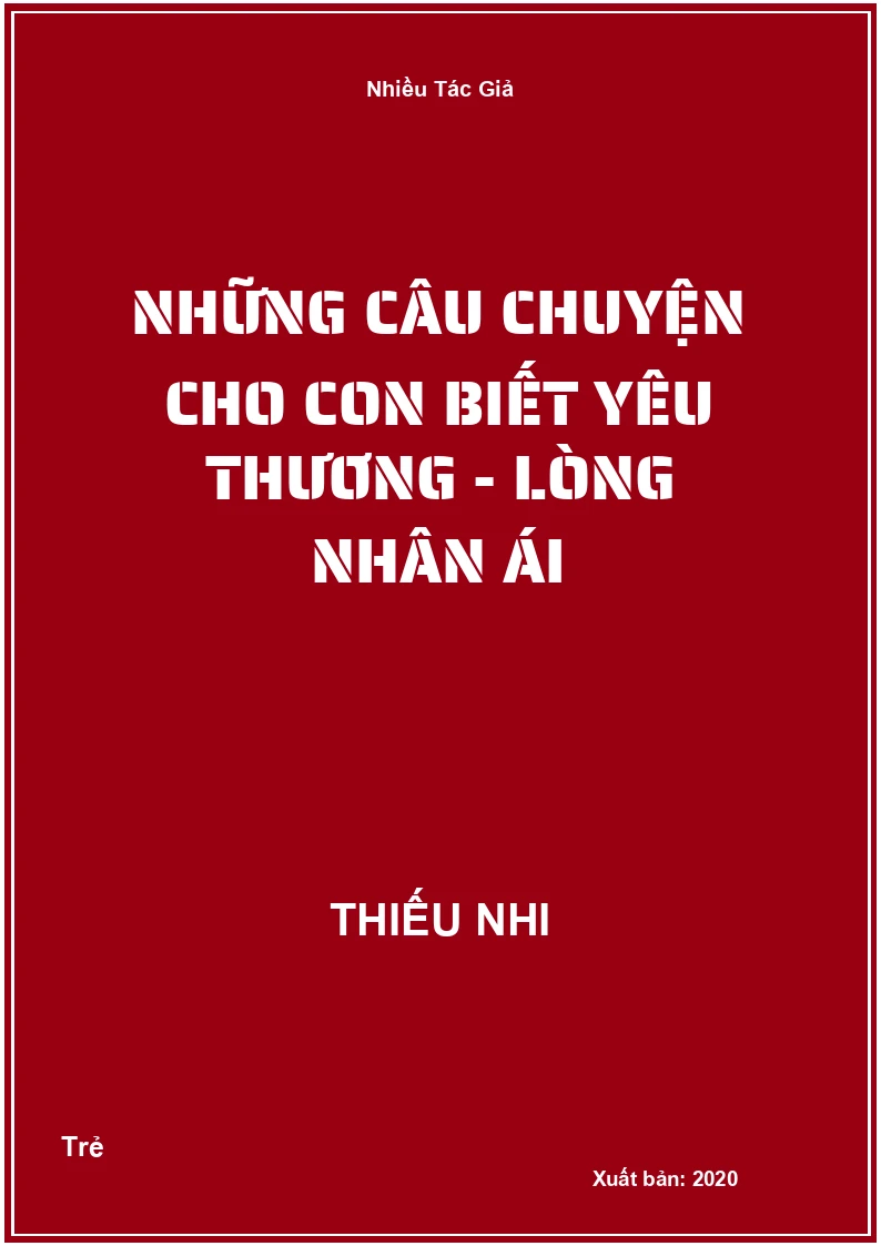Những Câu Chuyện Cho Con Biết Yêu Thương - Lòng nhân ái