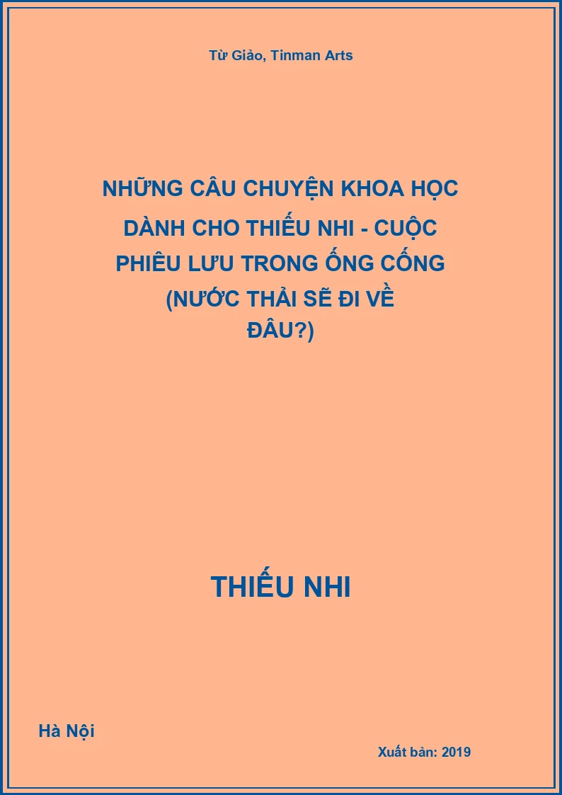 Những Câu Chuyện Khoa Học Dành Cho Thiếu Nhi - Cuộc phiêu lưu trong ống cống (Nước thải sẽ đi về đâu?)