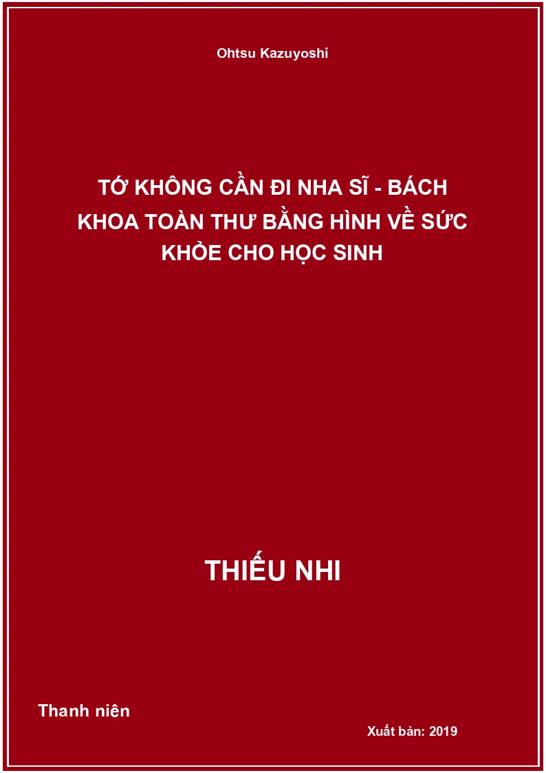 Tớ không cần đi nha sĩ - Bách khoa toàn thư bằng hình về sức khỏe cho học sinh