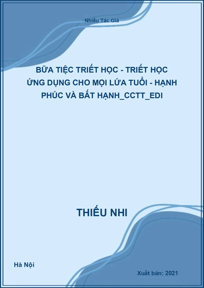 Bữa tiệc Triết học - Triết học ứng dụng cho mọi lứa tuổi - Hạnh phúc và bất hạnh_CCTT_Edi