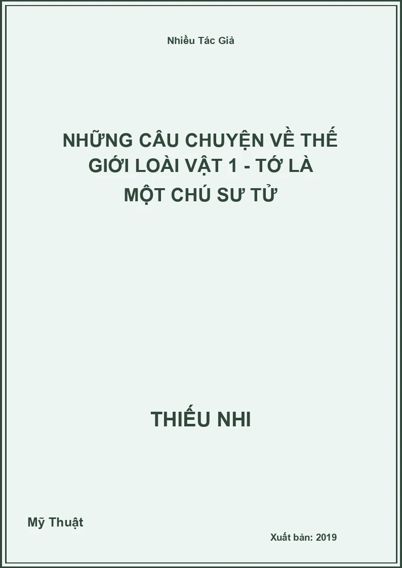 Những Câu Chuyện Về Thế Giới Loài Vật 1 - Tớ là một chú sư tử