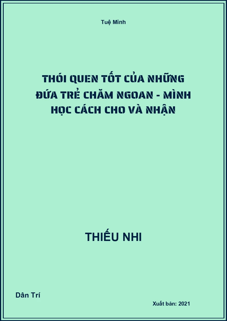 Thói Quen Tốt Của Những Đứa Trẻ Chăm Ngoan - Mình Học Cách Cho Và Nhận