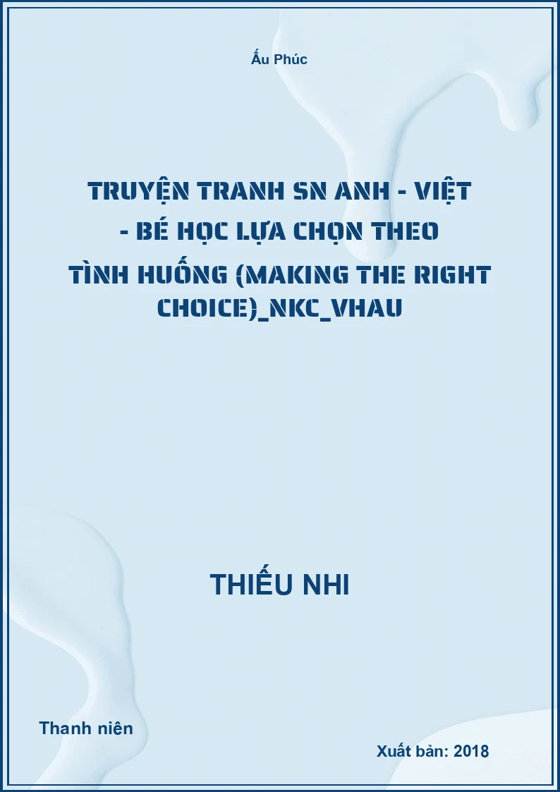 Truyện tranh SN Anh - Việt - Bé học lựa chọn theo tình huống (Making the Right choice)_NKC_VHAU