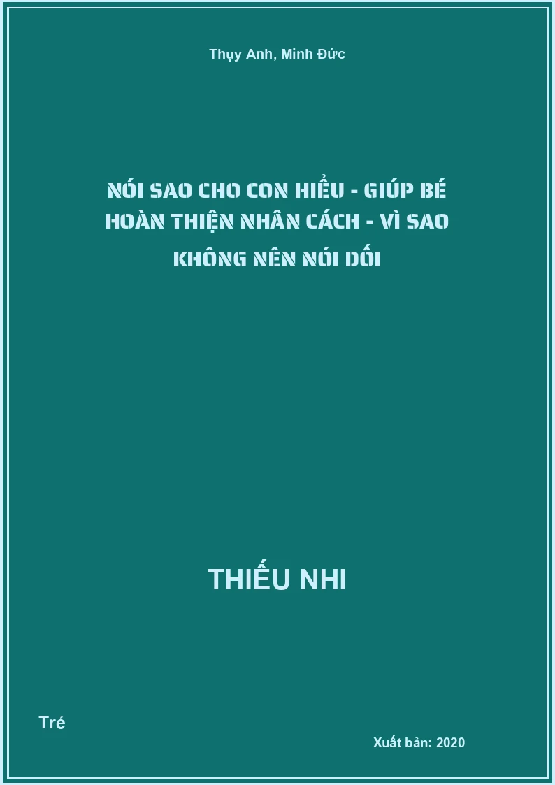 Nói Sao Cho Con Hiểu - Giúp Bé hoàn thiện nhân cách - Vì sao không nên nói dối
