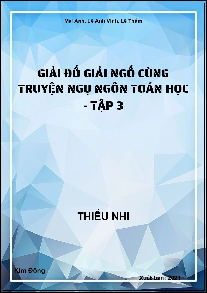 Giải đố giải ngố cùng truyện ngụ ngôn toán học - Tập 3