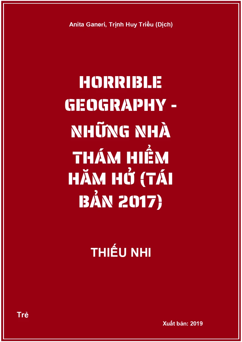 Horrible Geography - Những Nhà Thám Hiểm Hăm Hở (Tái Bản 2017)
