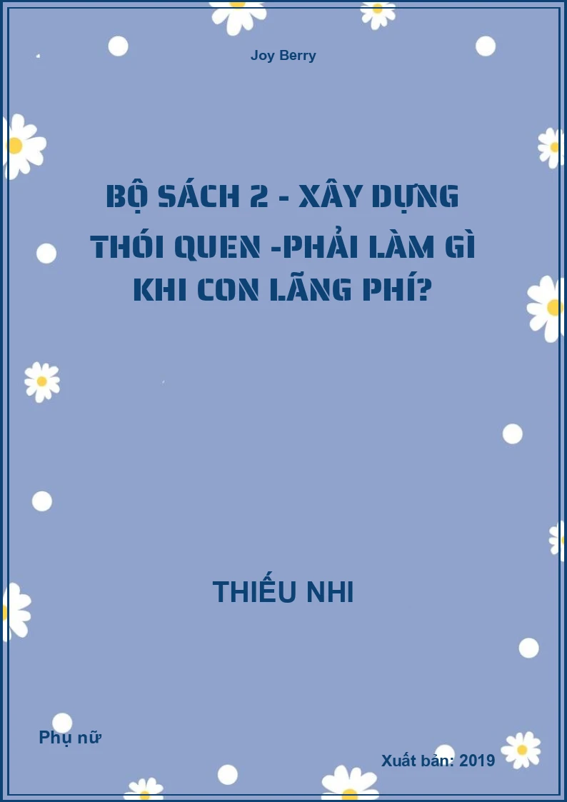 Bộ Sách 2 - Xây Dựng Thói Quen -Phải làm gì khi con Lãng Phí?