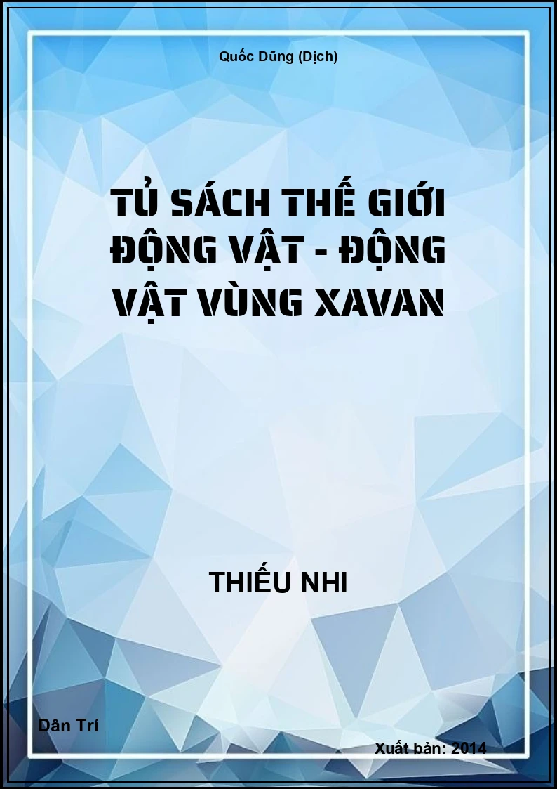 Tủ Sách Thế Giới Động Vật - Động Vật Vùng XaVan