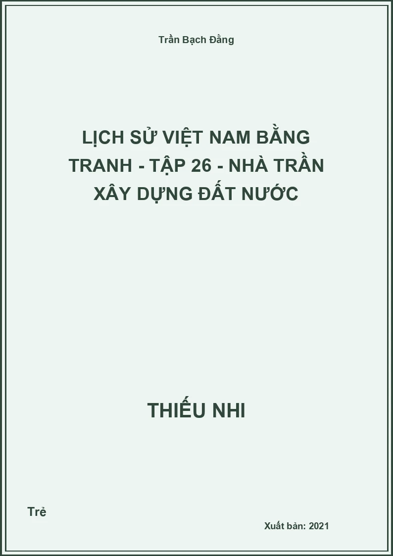 Lịch Sử Việt Nam Bằng Tranh - Tập 26 - Nhà Trần xây dựng đất nước