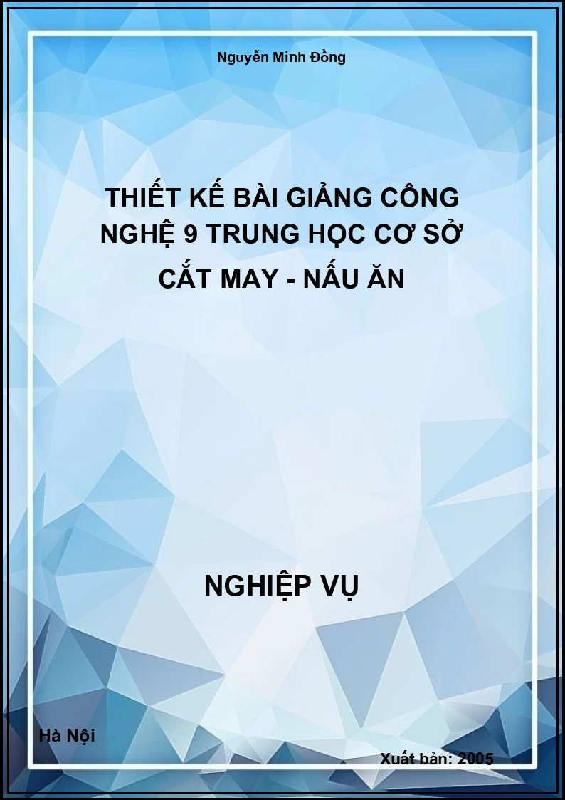 Thiết Kế Bài Giảng Công Nghệ 9 Trung Học Cơ Sở Cắt May - Nấu Ăn