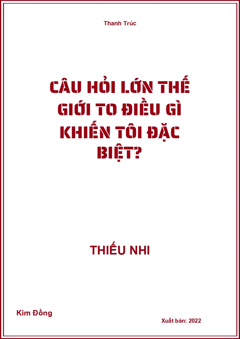 Câu hỏi lớn thế giới to Điều gì khiến tôi đặc biệt?