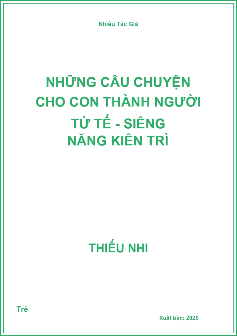 Những Câu Chuyện Cho Con thành người tử tế - Siêng năng kiên trì