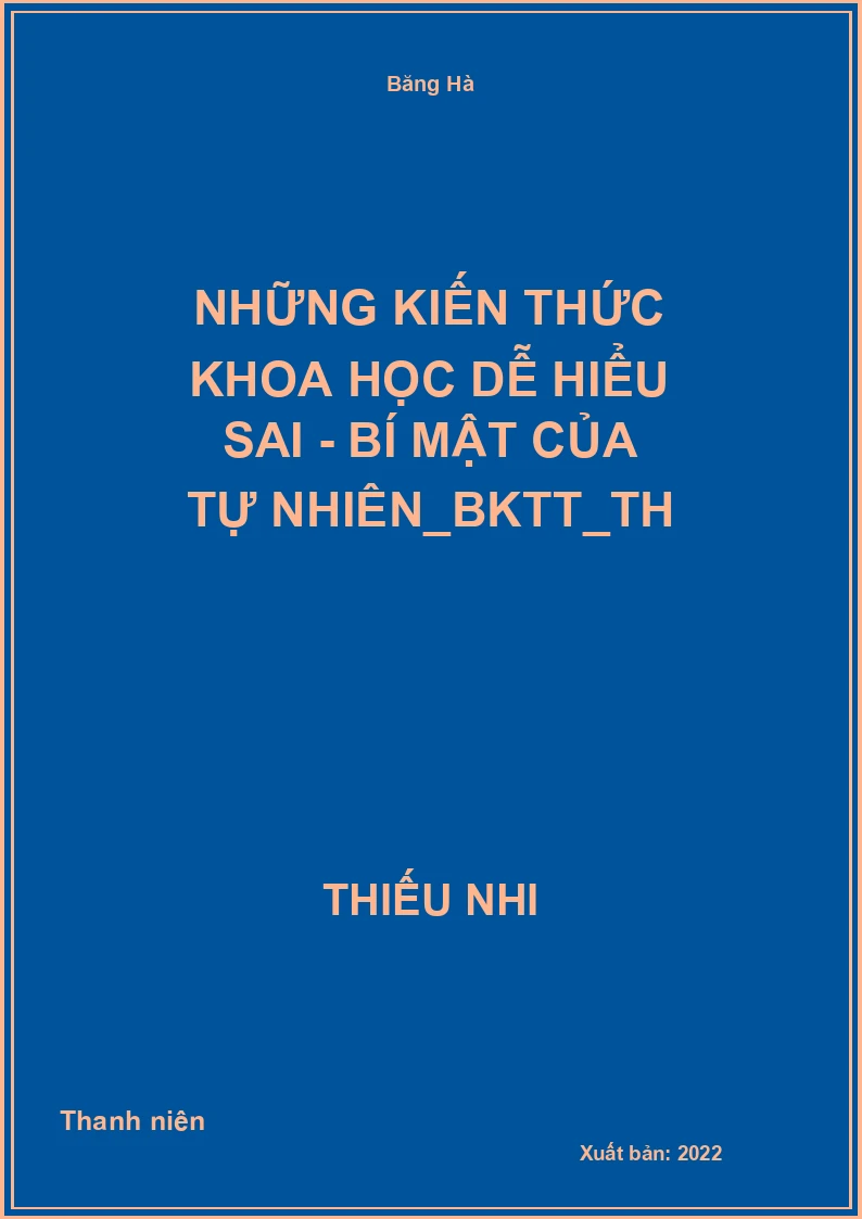 Những kiến thức khoa học dễ hiểu sai - Bí mật của tự nhiên_BKTT_TH