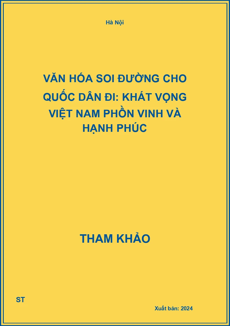 Văn hóa soi đường cho quốc dân đi: Khát vọng Việt Nam phồn vinh và hạnh phúc