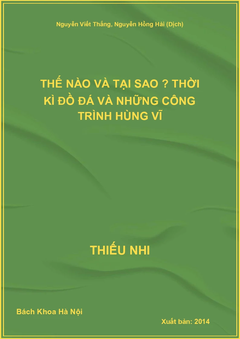 Thế nào và tại sao ? Thời kì đồ đá và những công trình hùng vĩ