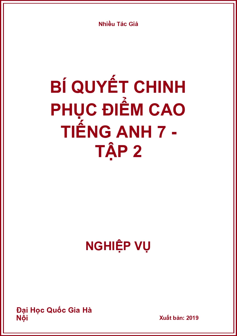 Bí Quyết Chinh Phục Điểm Cao Tiếng Anh 7 - Tập 2