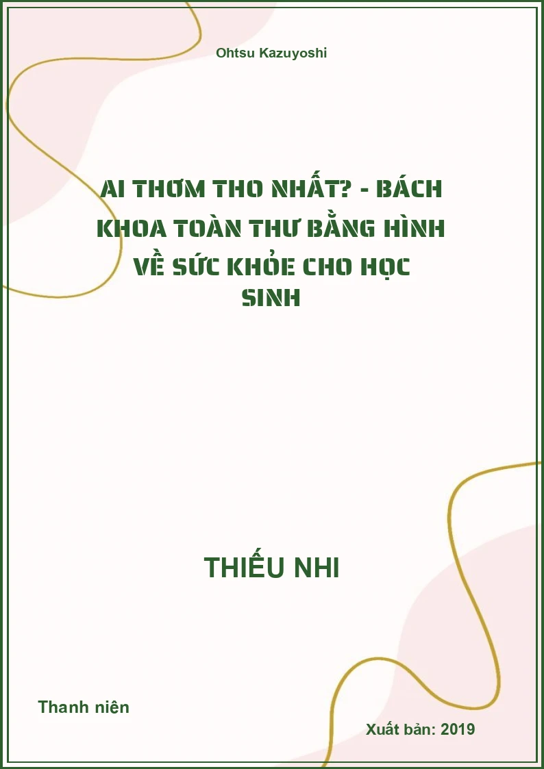 Ai thơm tho nhất? - Bách khoa toàn thư bằng hình về sức khỏe cho học sinh