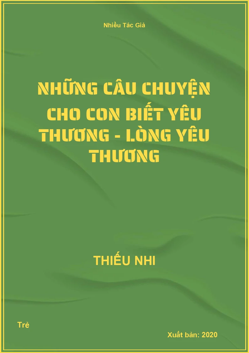 Những Câu Chuyện Cho Con Biết Yêu Thương - Lòng yêu thương