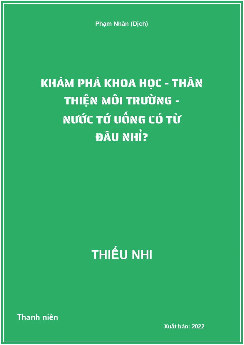 Khám phá khoa học - Thân thiện môi trường - Nước tớ uống có từ đâu nhỉ?